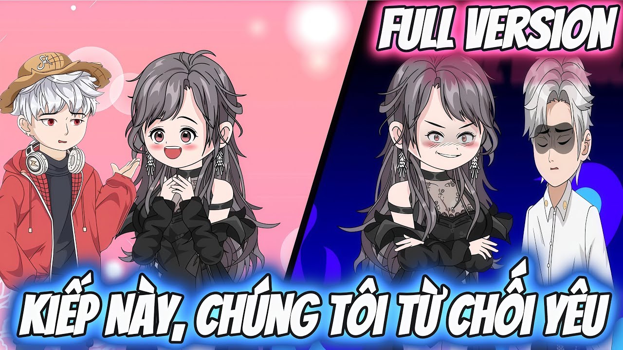 Full Version | Kiếp N&agrave;y, Ch&uacute;ng T&ocirc;i Từ Chối Y&ecirc;u | Darkin Vietsub