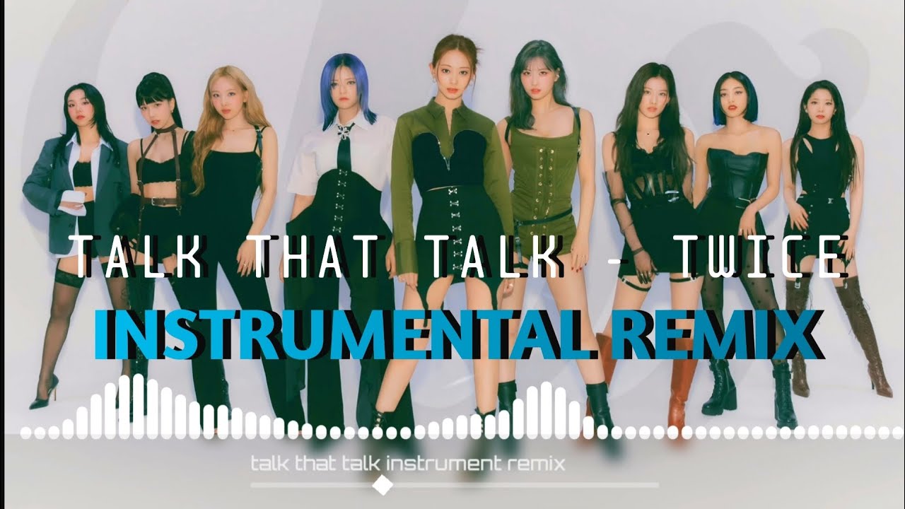 Talk That Talk - TWICE ( Instrumental remix ) - by DJ Koplak