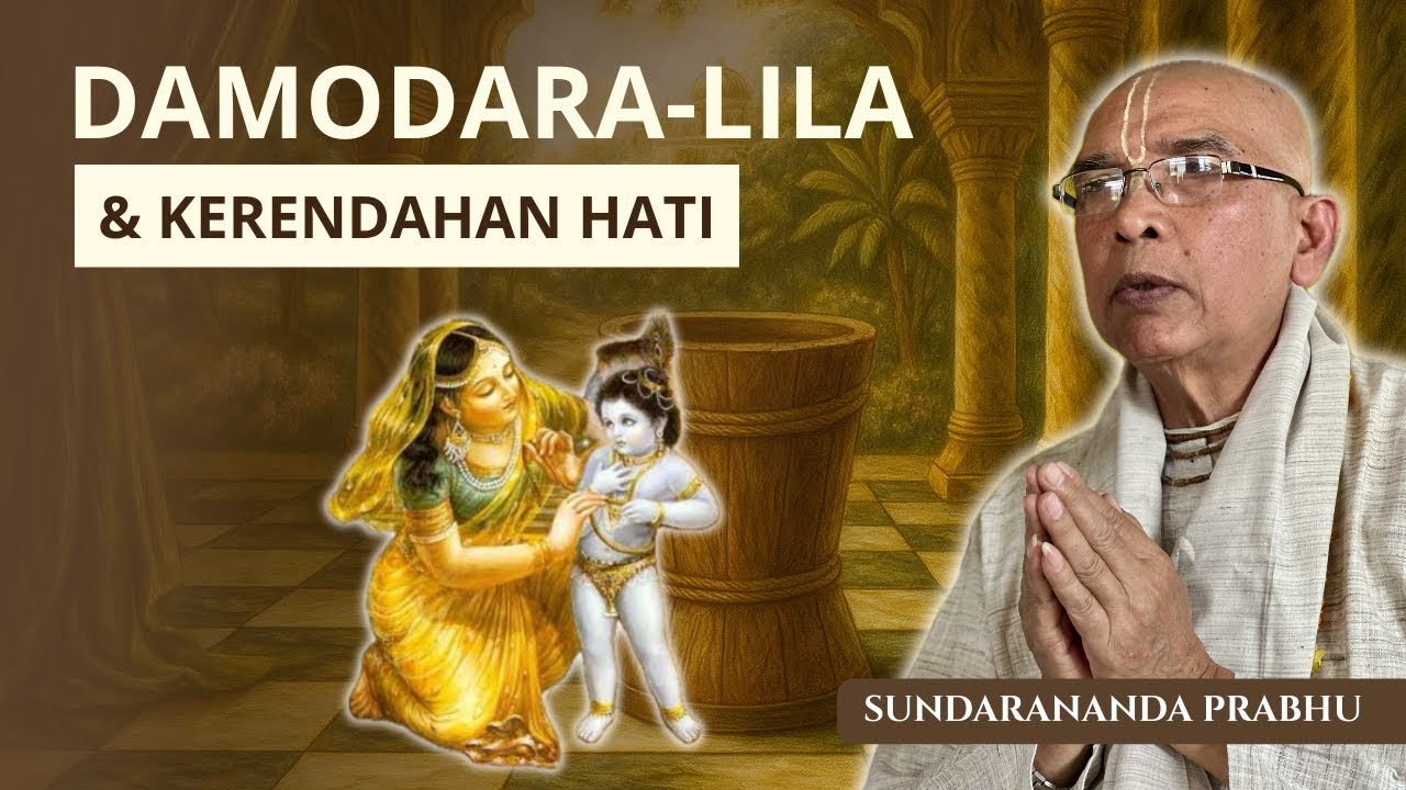 DAMODARA-LILA & KERENDAHAN HATI 🪔 Sripad Sundarananda Prabhu