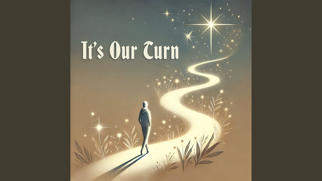 It's Our Turn