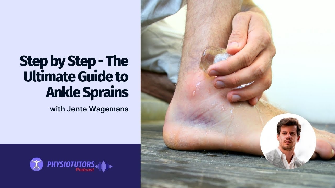 Step by Step - The Ultimate Guide to Ankle Sprains with Jente Wagemans | EP 067