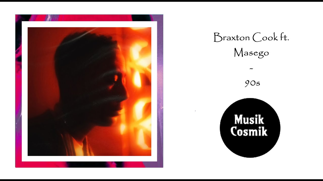 Braxton Cook ft. Masego - 90s (R&B2023)