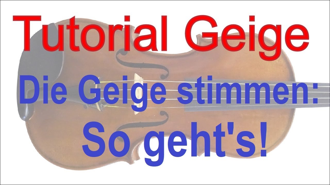 Geige lernen: Die Geige richtig stimmen
