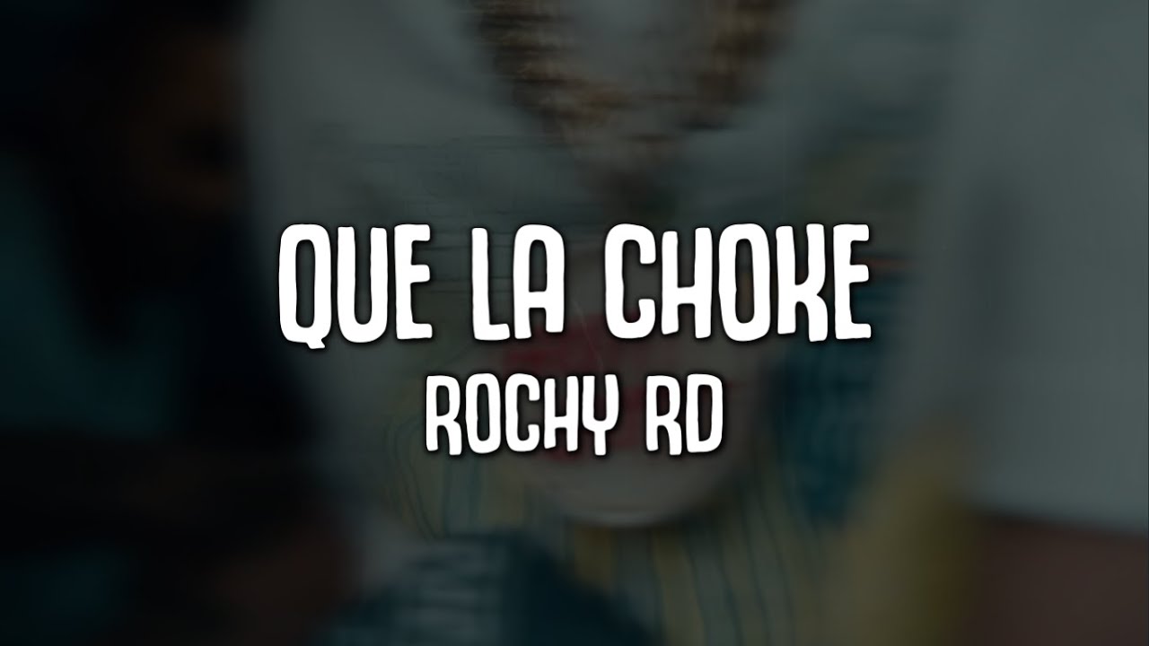 Rochy RD - Que La Choke (Letra/Lyrics) 🇩🇴