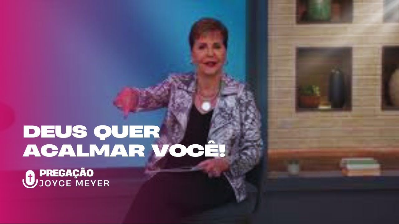 Mensagem de Deus para Hoje: Acalme Sua Alma e Encontre Paz! JOYCE MEYER