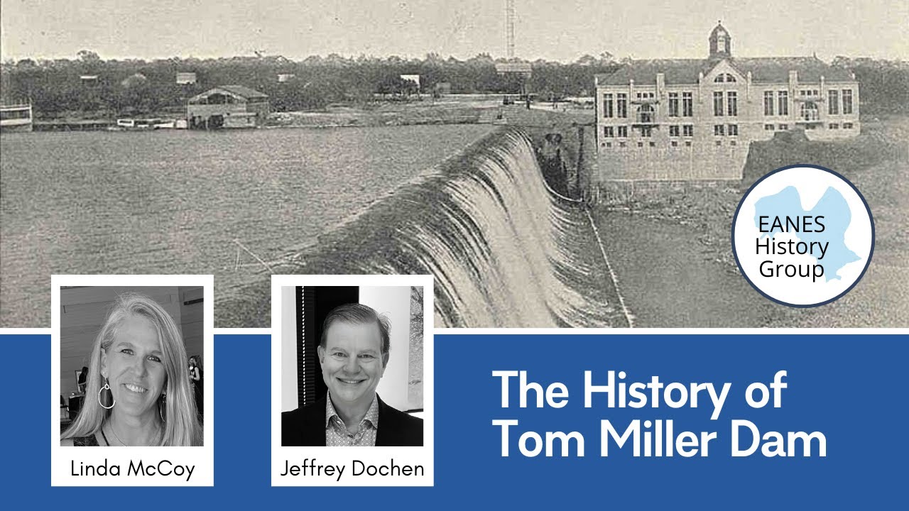 EHG- The History of Tom Miller Dam