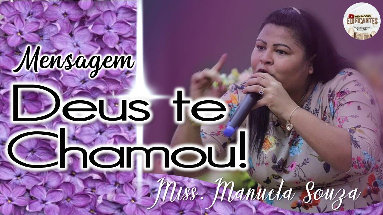 DEUS QUER FALAR COM VOCÊ ATRAVÉS DESTA MENSAGEM - MISS. MANUELA SOUZA