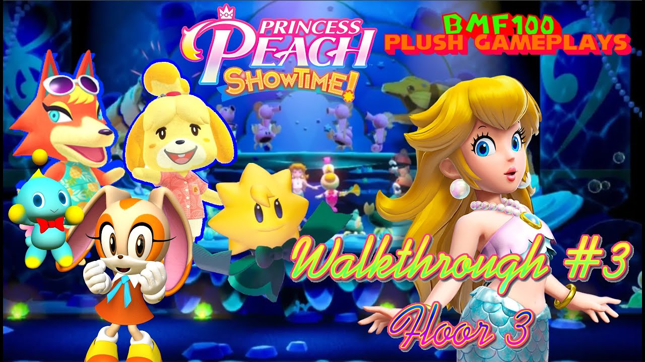 BMF100 Plush Gameplays: Princess Peach: Showtime Walkthrough #3 (Floor 3)