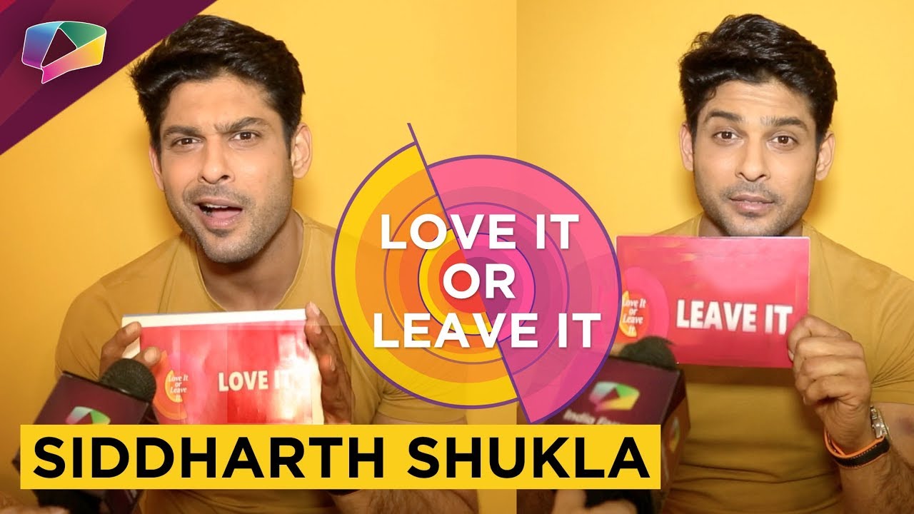 Siddharth Shukla Does Not Want To Fake It To Make It | Exclusive | Love It Or Leave It