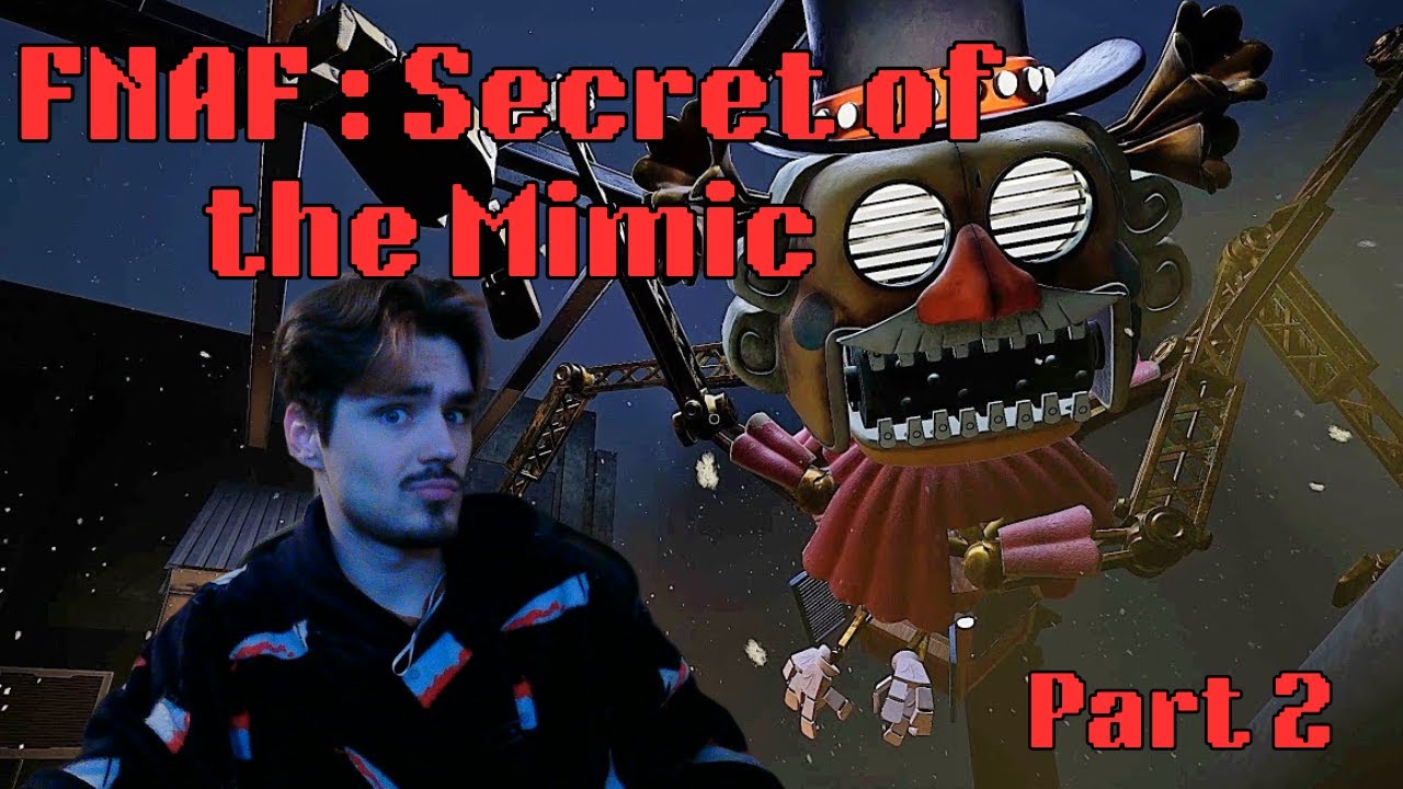 NO BIG TOP PLZ - FNAF: Secret of the Mimic Part 2
