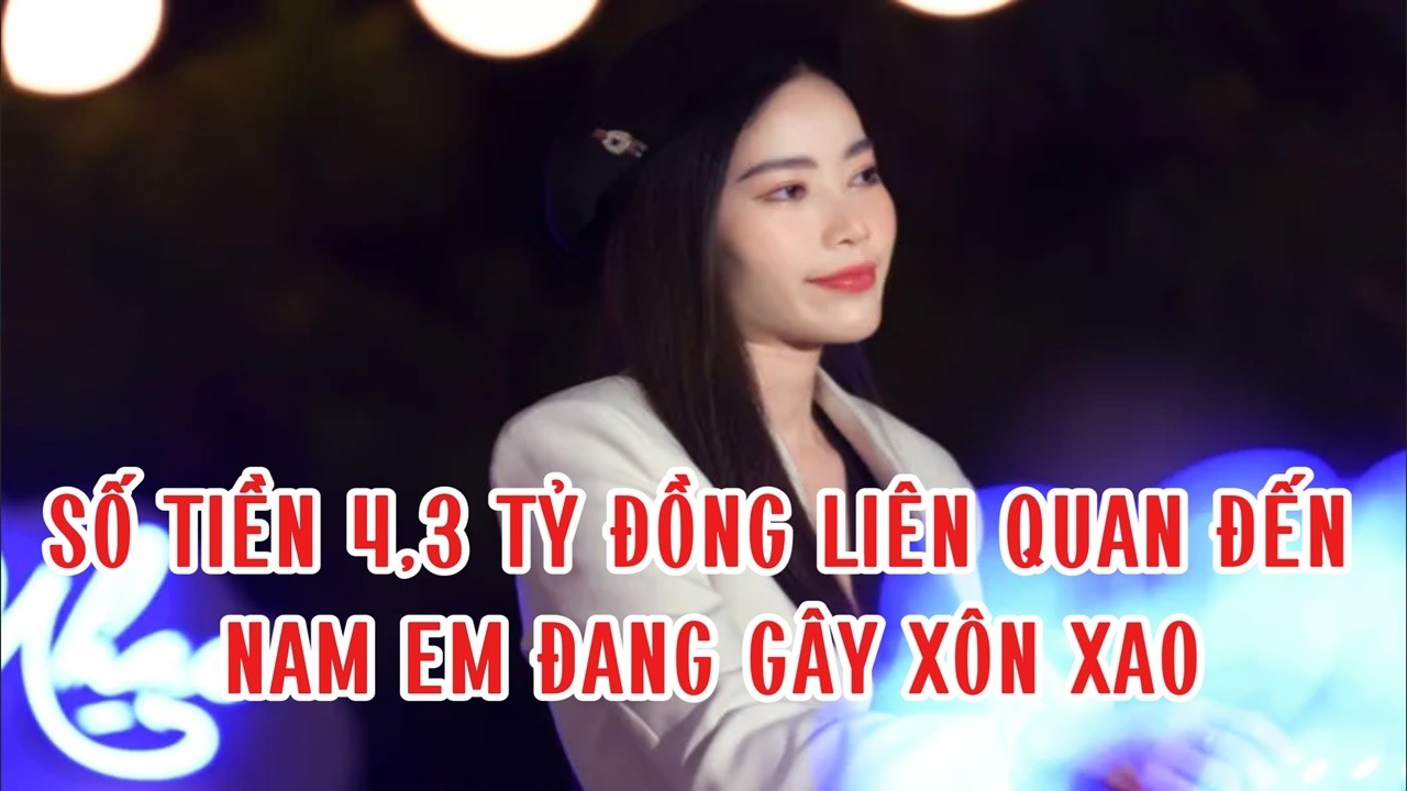Số tiền 4,3 tỷ đồng liên quan đến Nam Em đang gây xôn xao