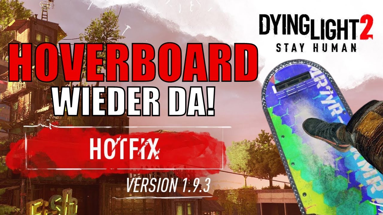 PATCHED! Dying Light 2 Hoverboard bekommen nach Patch 1.9.3 | Glitch Exploit | Deutsch German