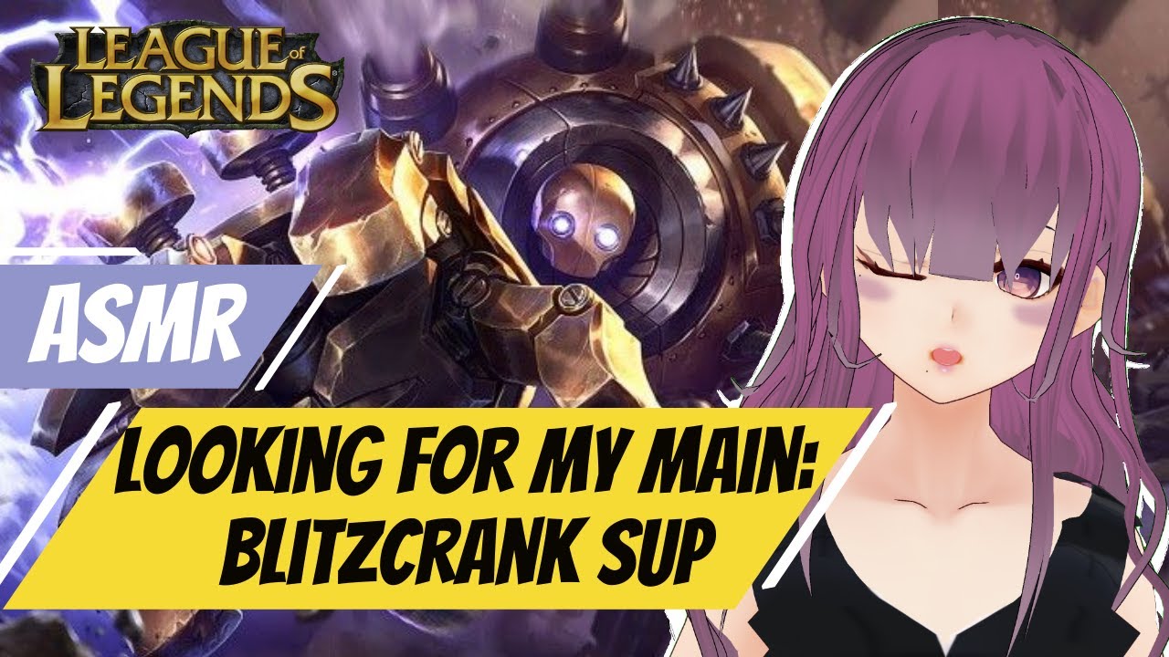 [ASMR Gaming] Looking for my Main | League of Legends Blitzcrank Support [Whispering | Nylon Sounds]