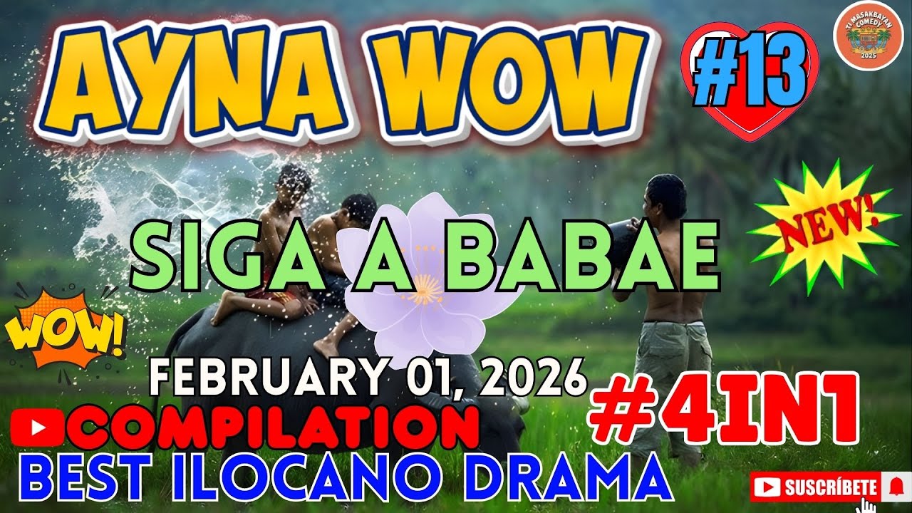 SIGA A BABAE | AYNA WOW COMPILATION #4IN1 #13 | February 01, 2026 | ILOCANO DRAMA #aynawowdrama