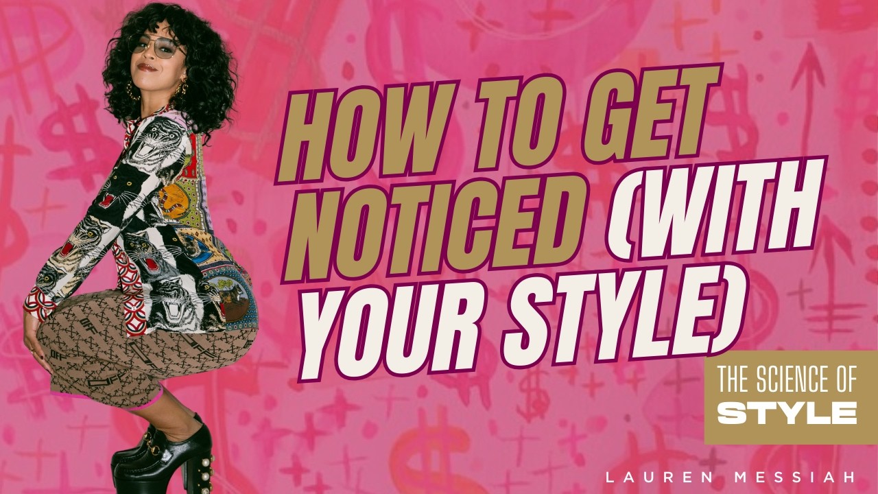 The Science of Style - How To Get Noticed | The Science of Style