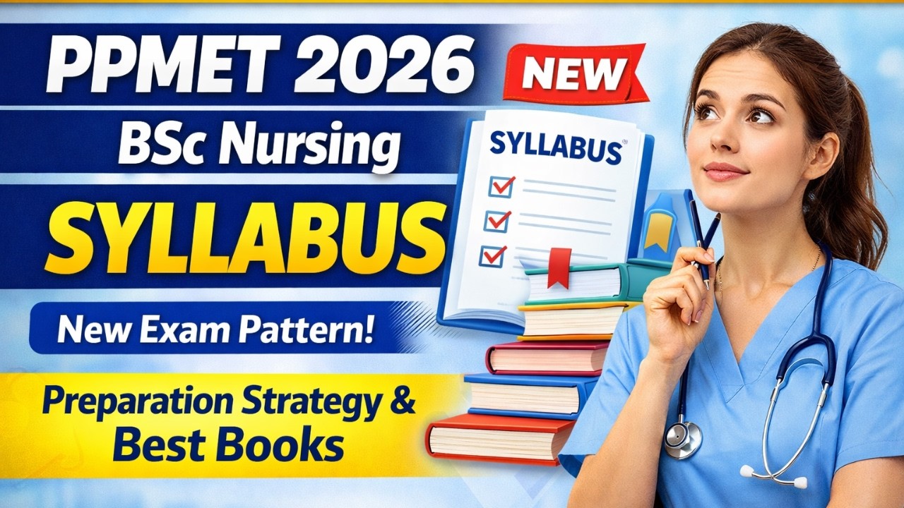 PPMET 2026 BSc Nursing Entrance Exam | Syllabus, New Exam Pattern, Preparation Strategy & Best Books