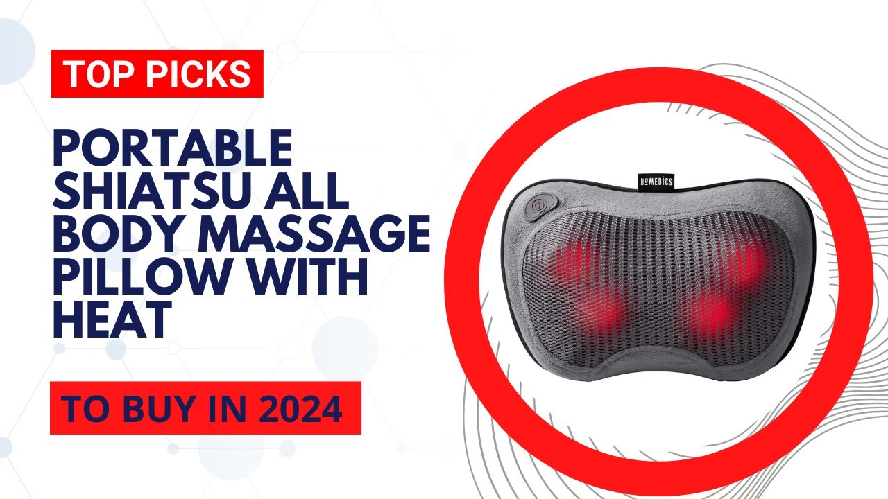 Top Pick: Homedics Portable Shiatsu All Body Massage Pillow with Heat - Best to Buy in 2024