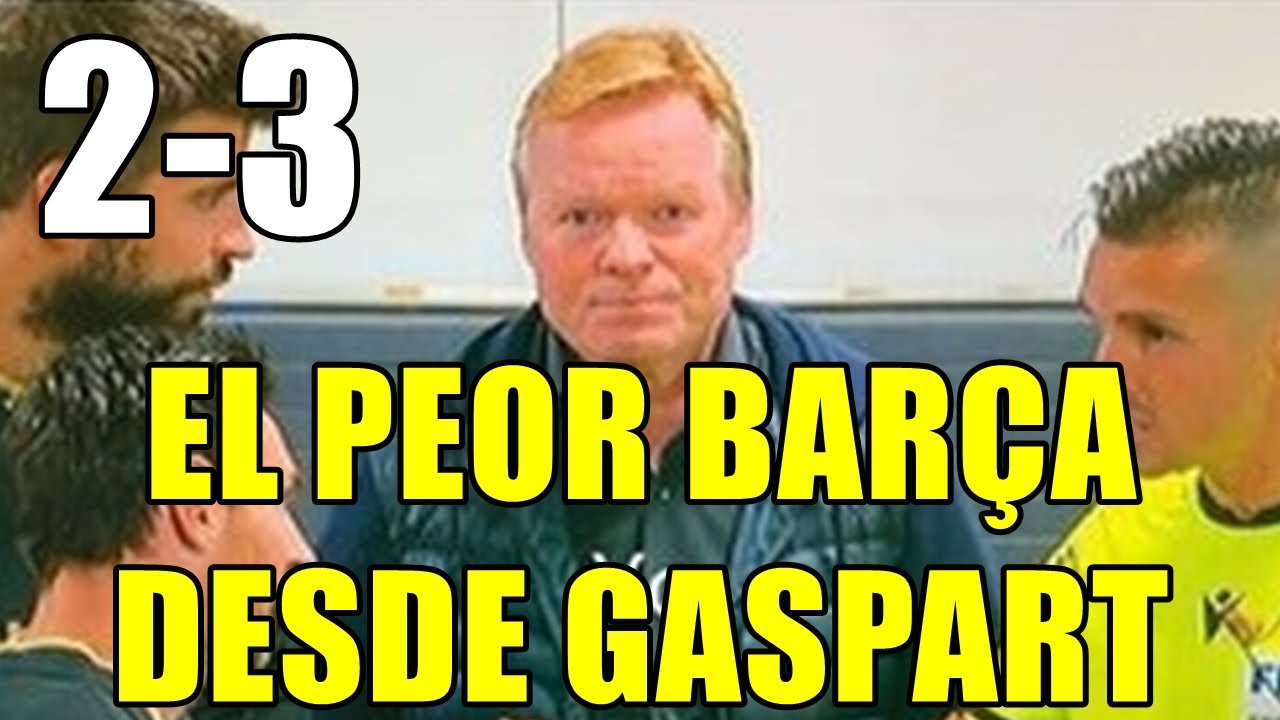EL BARÇA PIERDE LA SUPERCOPA  EL BARÇA DE KOEMAN ES EL PEOR DESDE TIEMPOS DE GASPART