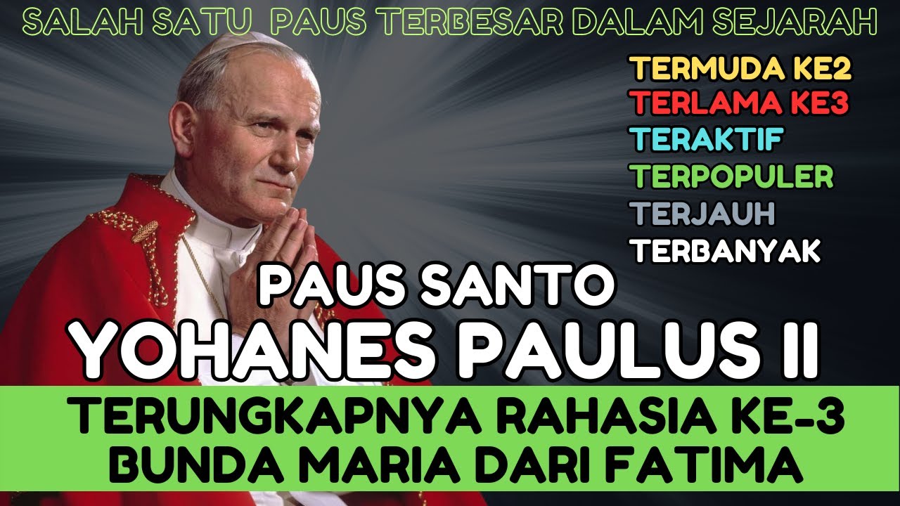 PAUS SANTO YOHANES PAULUS II ,Rahasia ke 3 Bunda Maria Fatima #katolik #ajaib #gerejakatolik #santo
