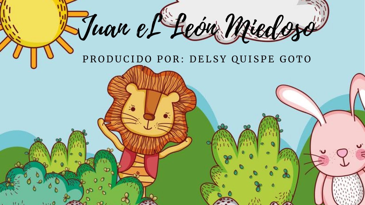 Juan el leon miedoso.Cuento Infantil