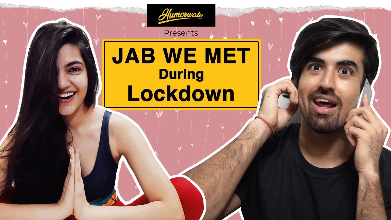 Humorwale | Jab We Met During Lockdown  | Ft. Mugdha Agarwal And Abhishek Kapoor