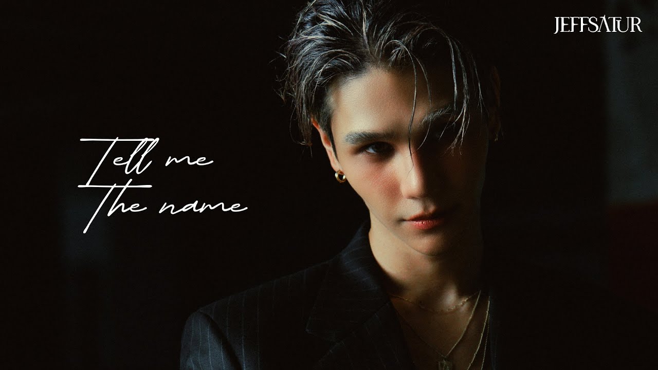 Jeff Satur - Tell Me The Name【Official Teaser】