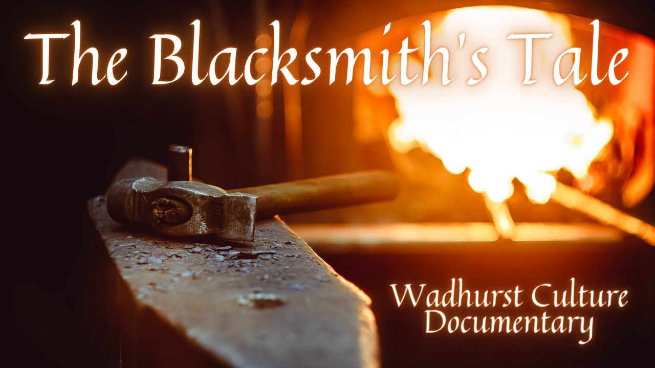 The Blacksmith's Tale | Wadhurst Culture | #Documentary | Creativity Showcase