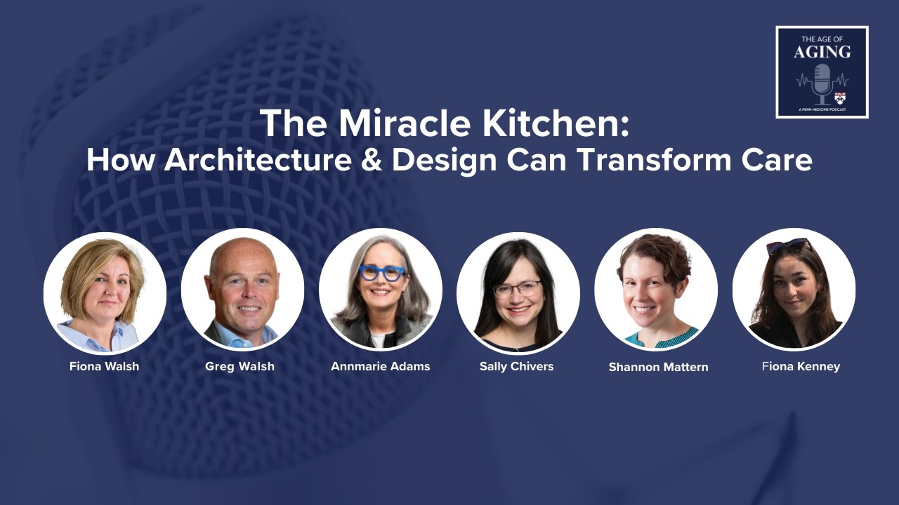The Miracle Kitchen: How Architecture & Design Can Transform Care