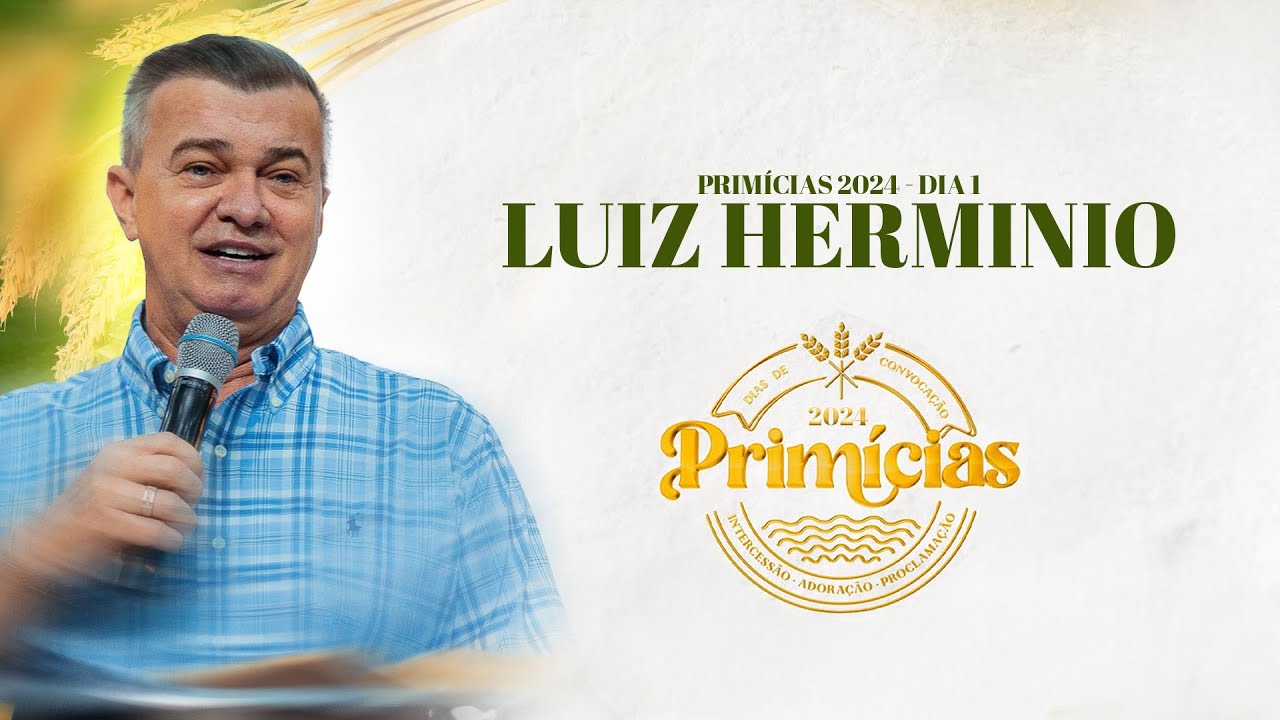 Luiz Hermínio | Primícias 2024 [Dia 1]