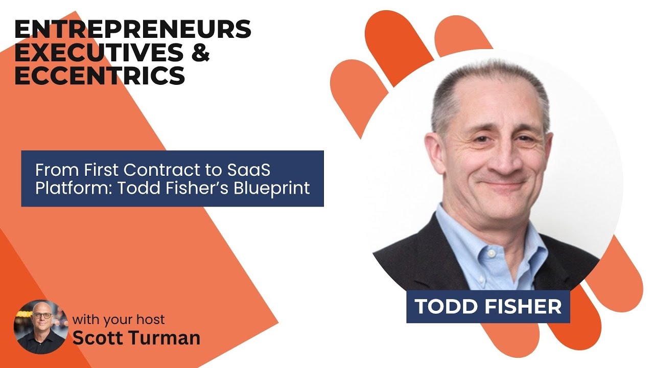 From First Contract to SaaS Platform: Todd Fisher’s Blueprint
