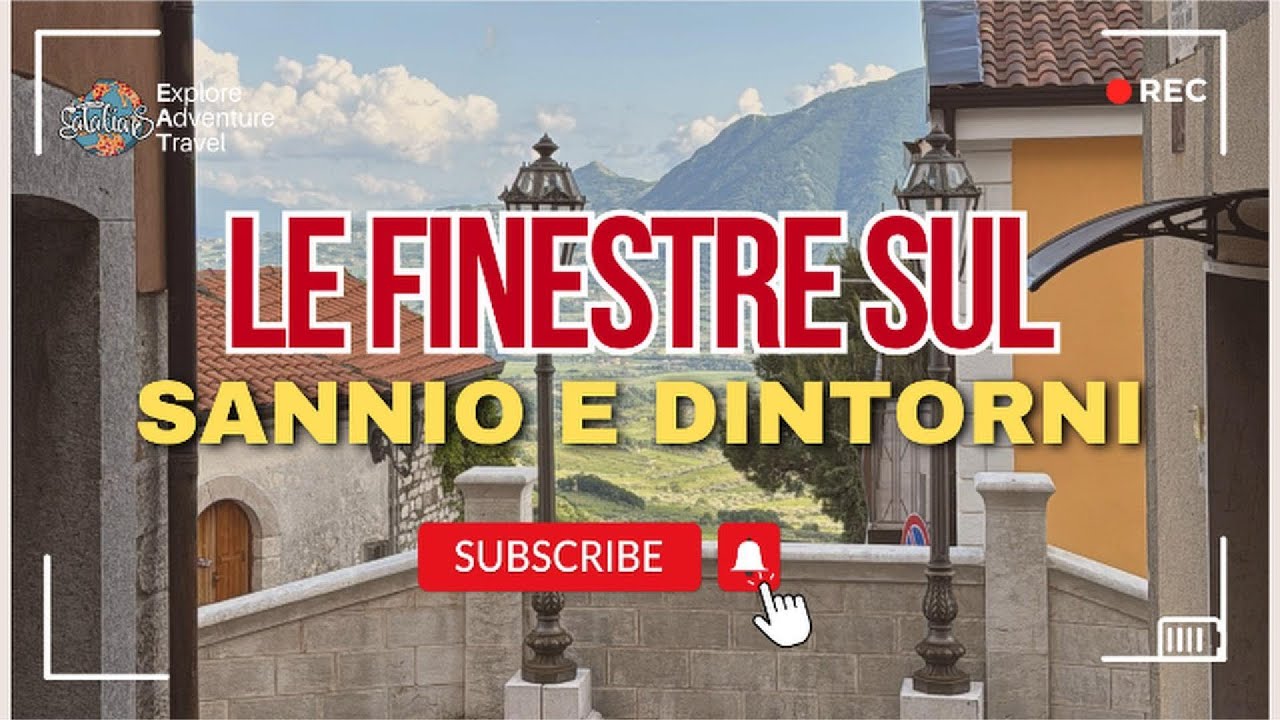 Le Finestre sul Sannio e dintorni: Viaggio alla scoperta della tradizione campana