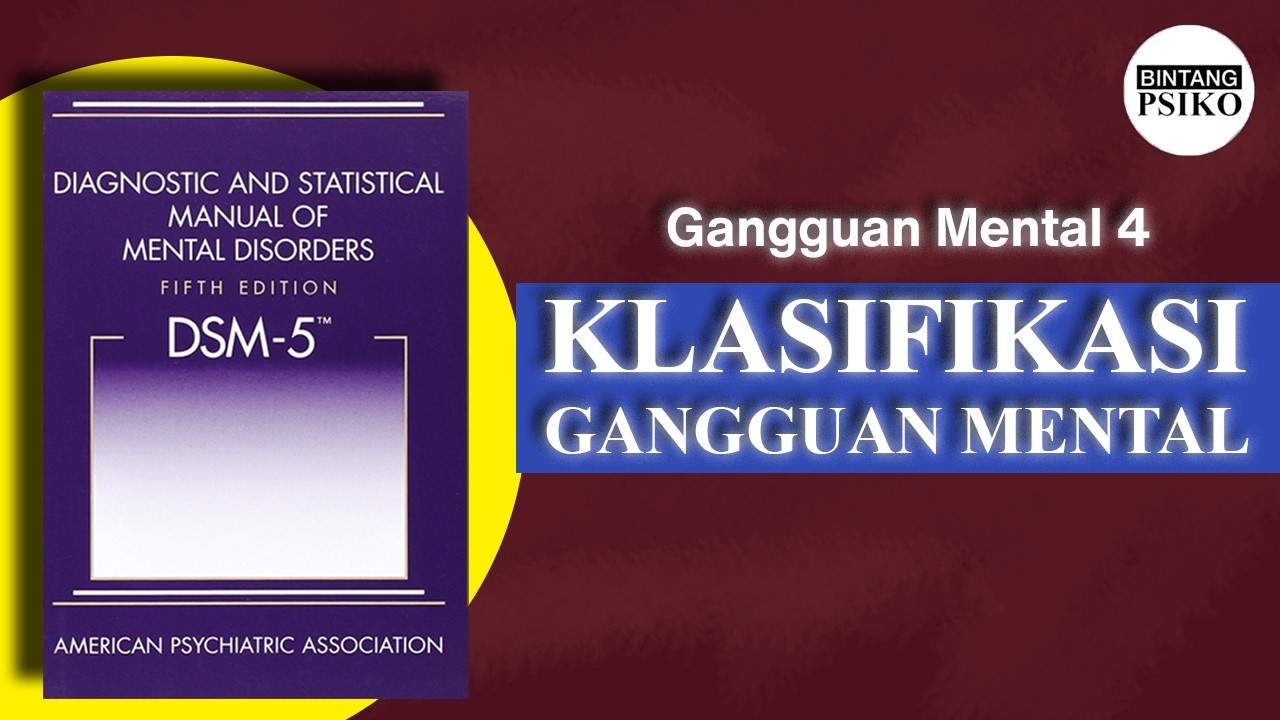 Kategorisasi Gangguan Mental dan DSM-V | Gangguan Mental 4