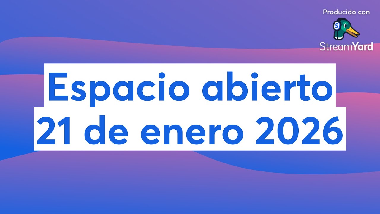 Espacio abierto 21 de enero 2026