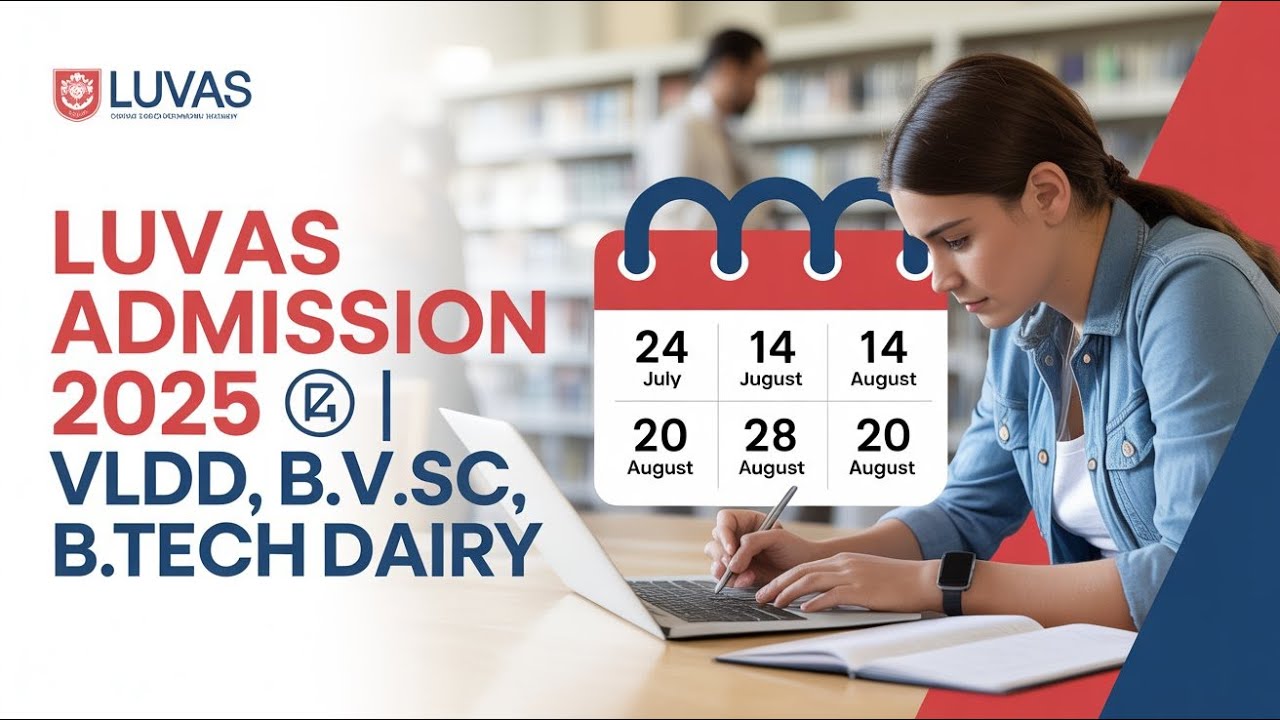 LUVAS Admission 2025-26 📝 | VLDD, B.V.Sc, B.Tech Dairy, M.V.Sc, M.Tech, Ph.D. | How to Apply Online