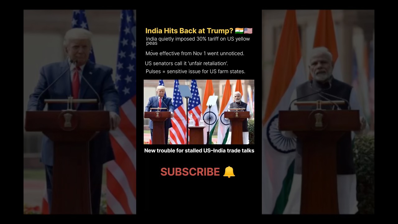 India Hits Back at Trump? 30% Tariff on US Pulses Sparks New Trade Tension 🇮🇳🇺🇸 
