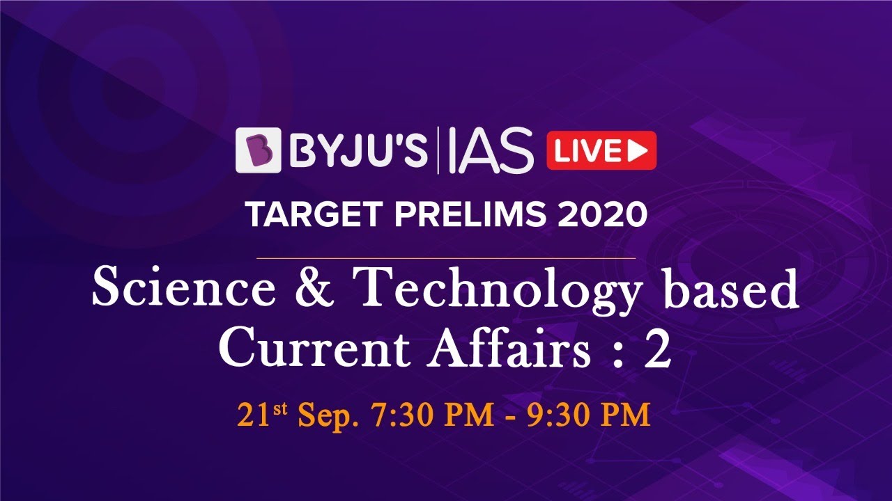 Free Crash Course: Target Prelims 2020 | Science & Tech based Current Affairs: 2