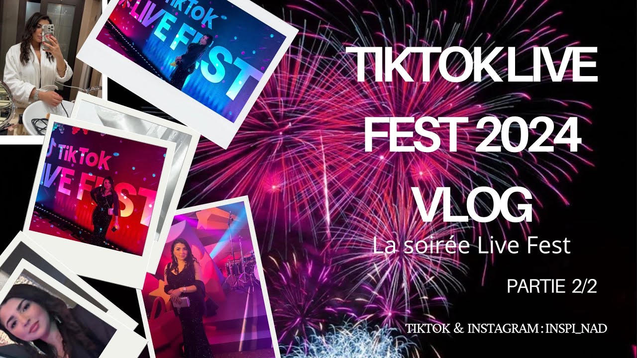 TIKTOK LIVE FEST 2024 : PARTIE 2/2
