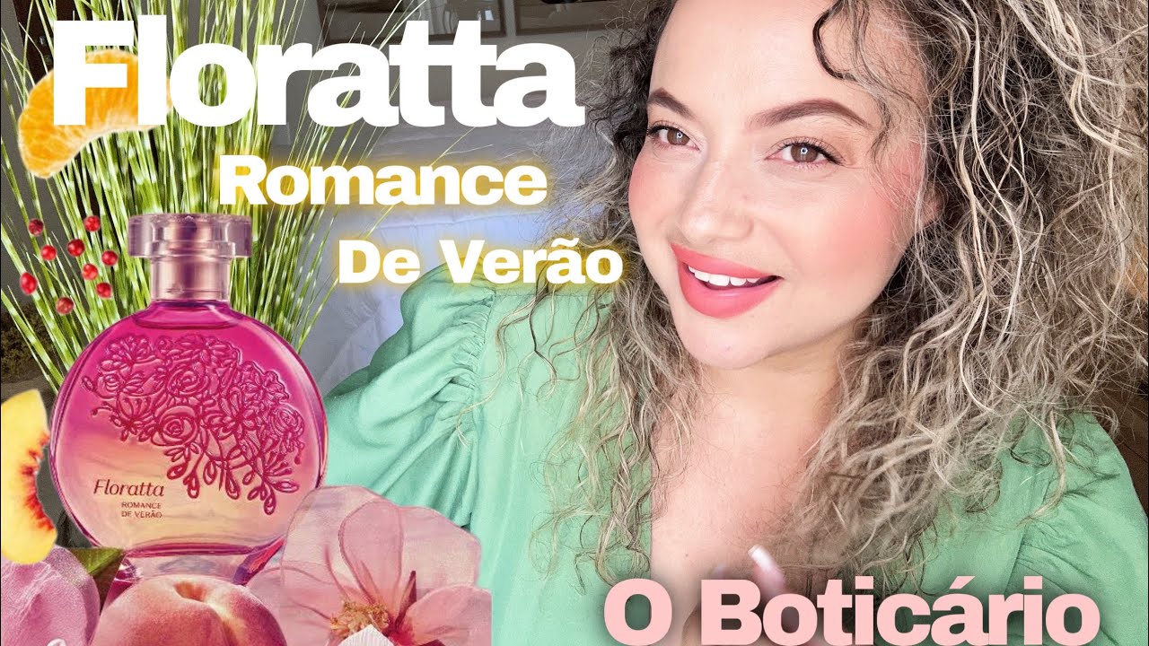 Floratta Romance de Verão - O Boticário