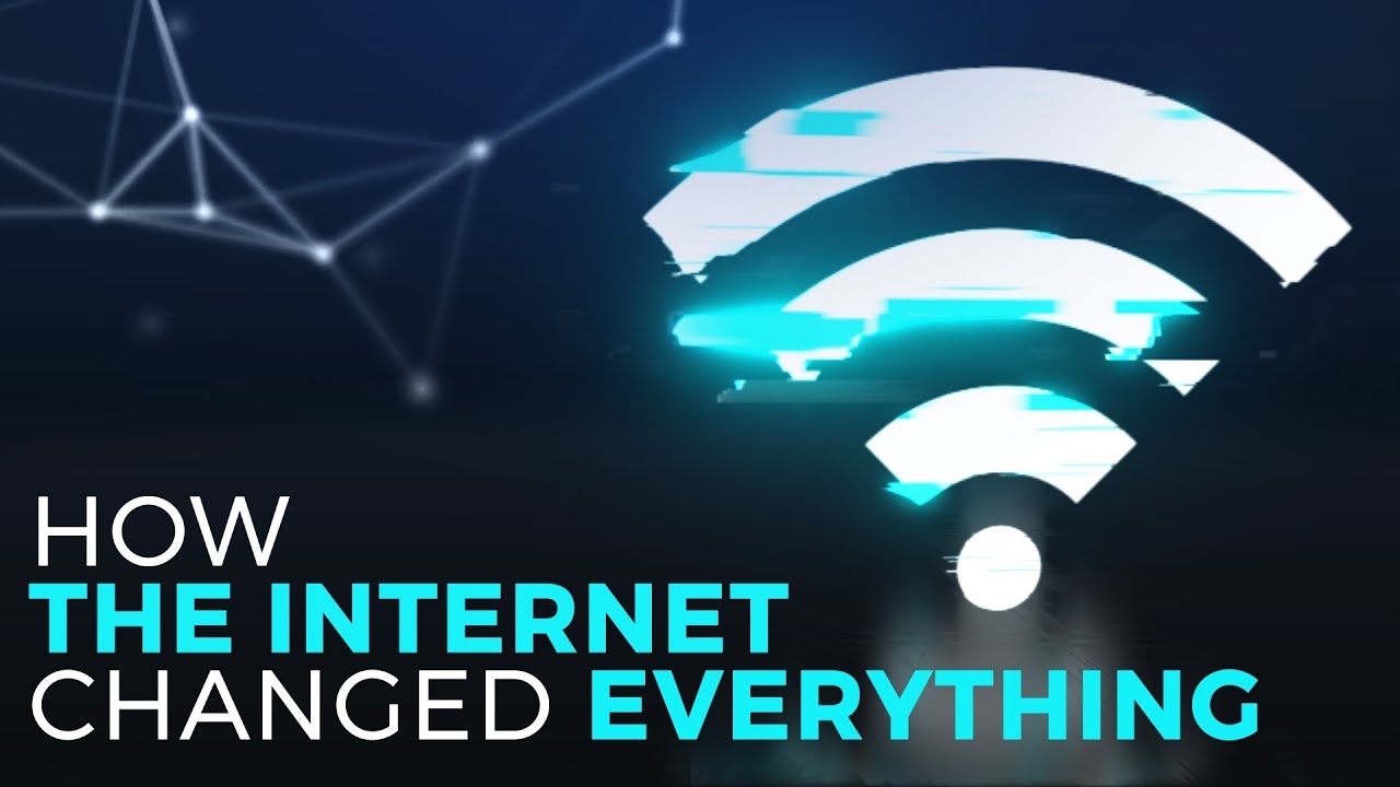 How The Internet Changed Everything