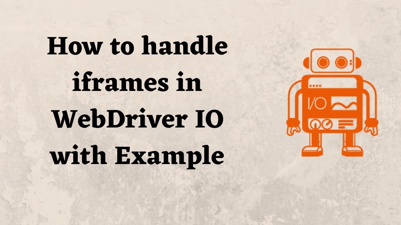 How to handle iframes in WebDriverIO with an Example