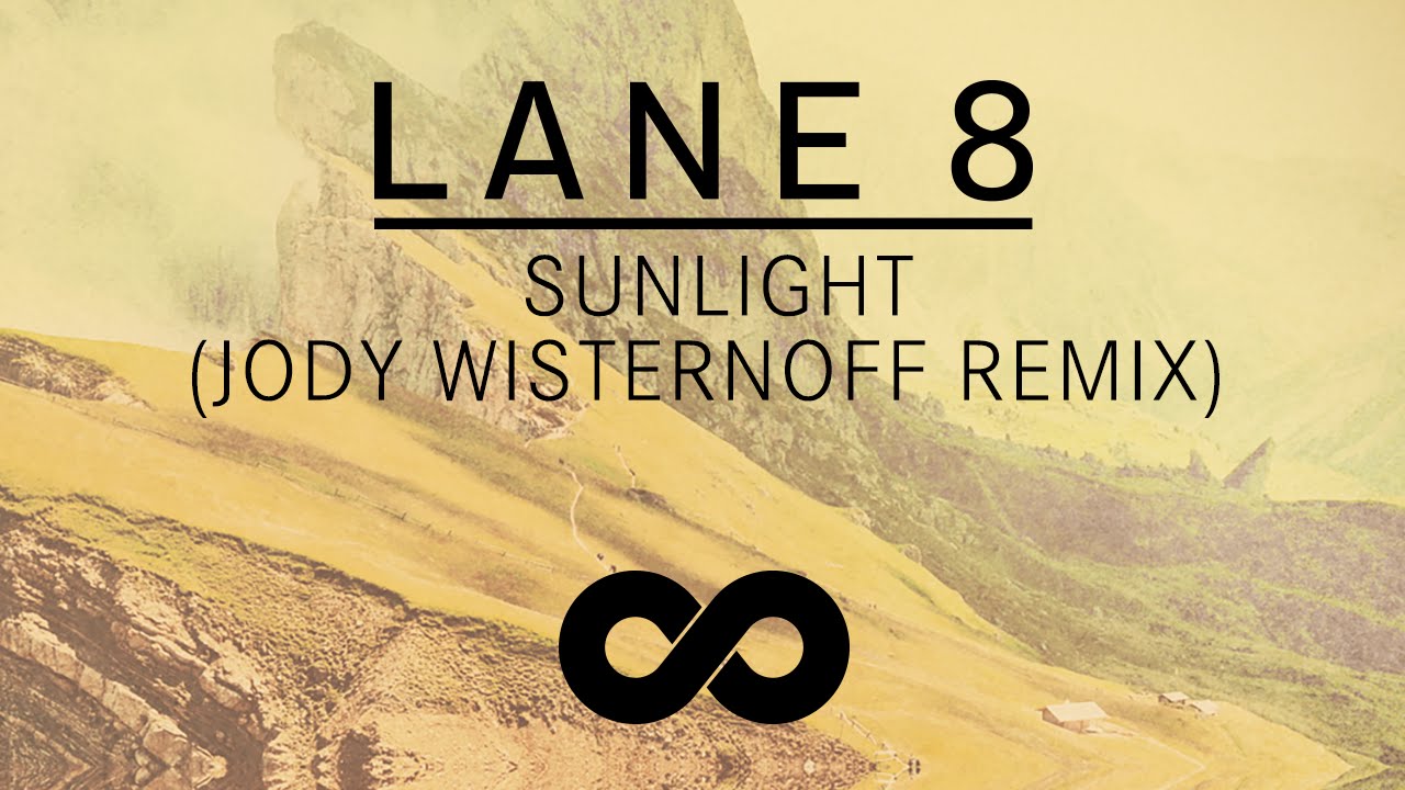 Lane 8 - Sunlight (Jody Wisternoff Remix)