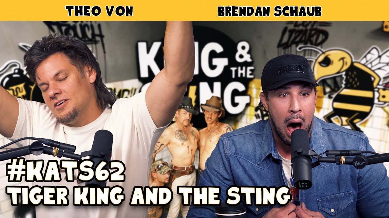 Tiger King and the Sting | King and the Sting w/ Theo Von & Brendan Schaub #62