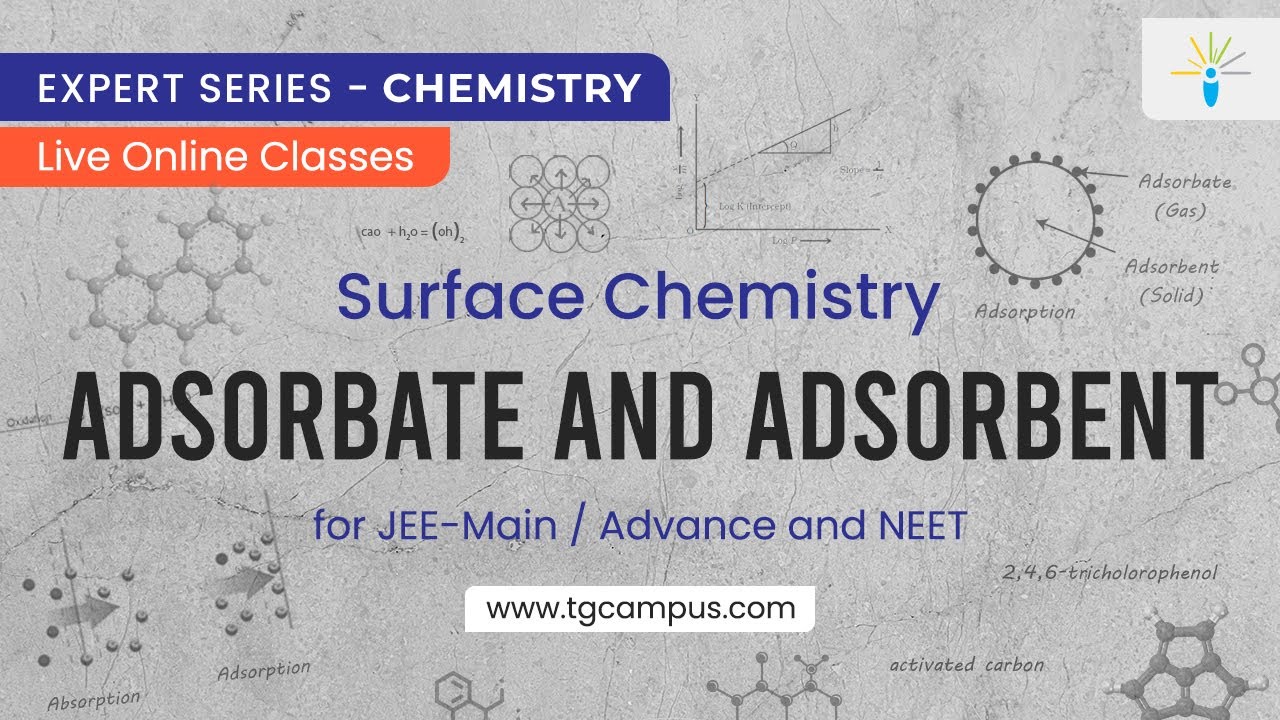 Surface Chemistry | Adsorbate and Adsorbent | Chemistry - TG Campus