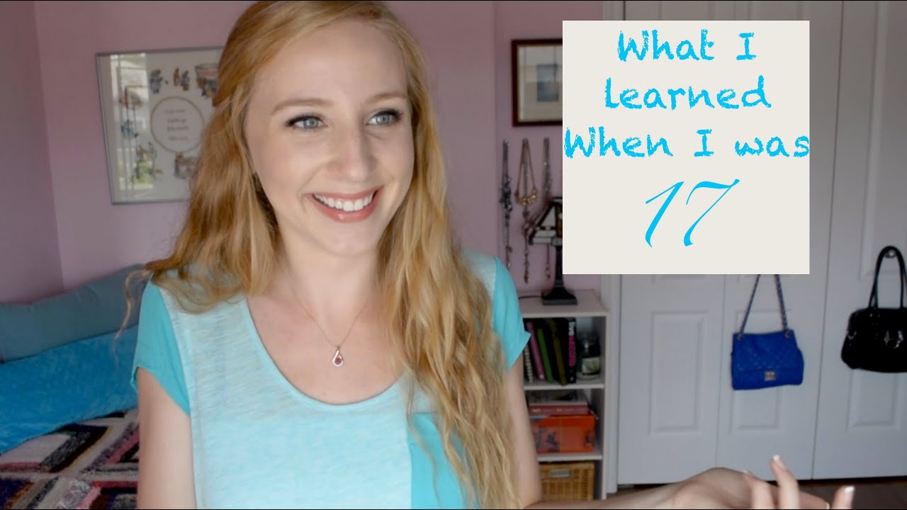 What I Learned When I Was 17