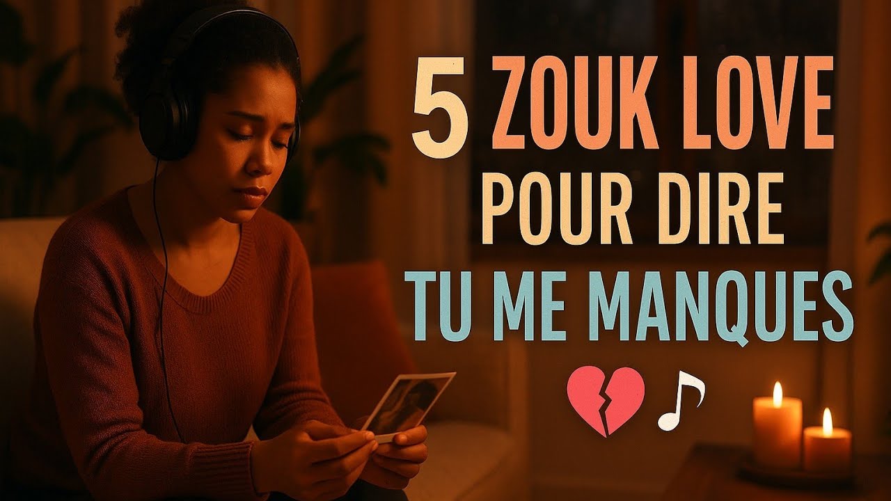 Les 5 Meilleures Chansons Zouk sur le Manque : Sensations Fortes 