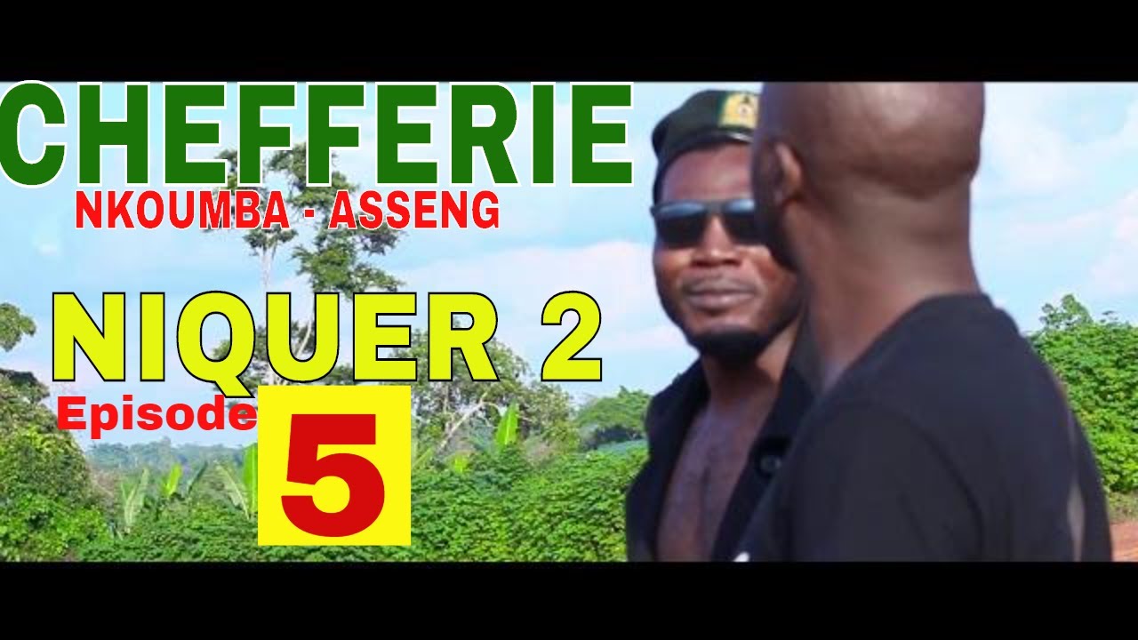 Chefferie de Nkoumba Asseng - Niquer 2 | Man neuh | Episode 05