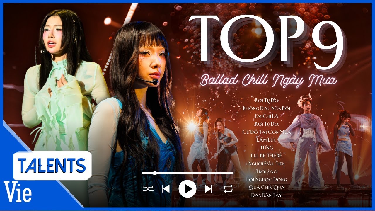 TOP 9 bản Ballad càng nghe càng Chill | Playlist bài hát được nghe nhiều nhất Em Xinh 'Say Hi'