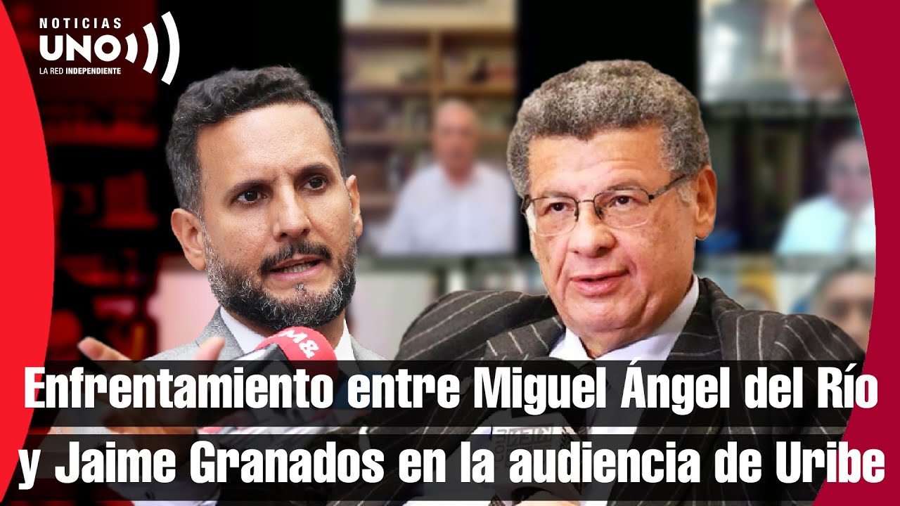 ¿Qué se dijeron Miguel Ángel del Río y Jaime Granados en la audiencia de Álvaro Uribe?