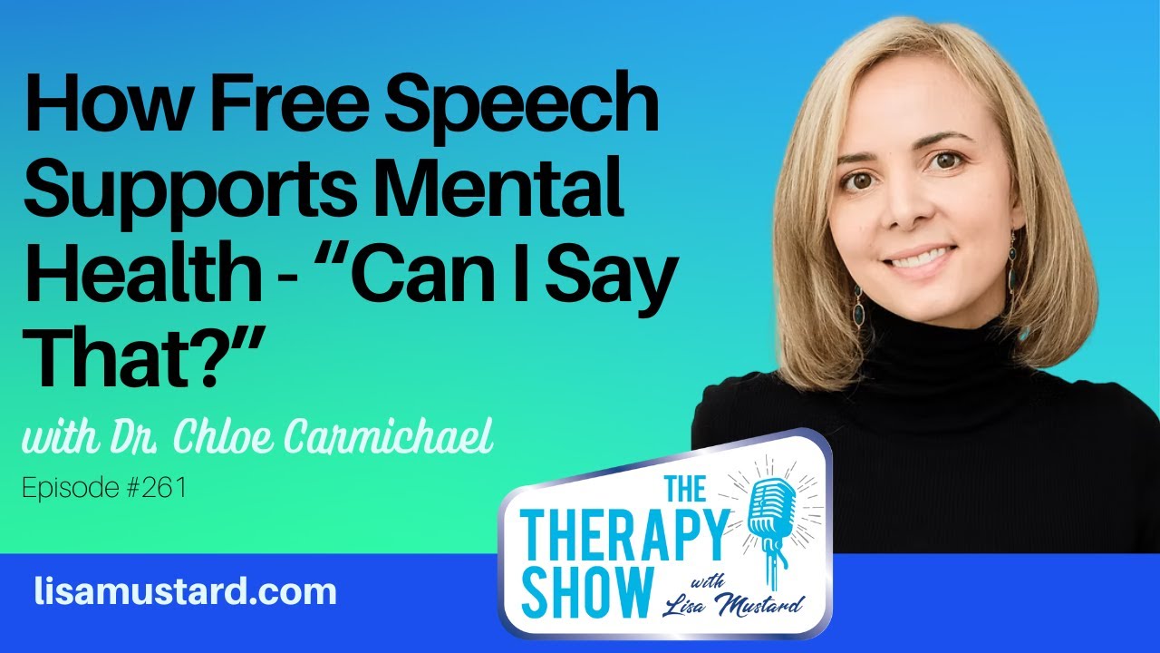 How Free Speech Supports Mental Health: Dr. Chloe Carmichael on “Can I Say That?”