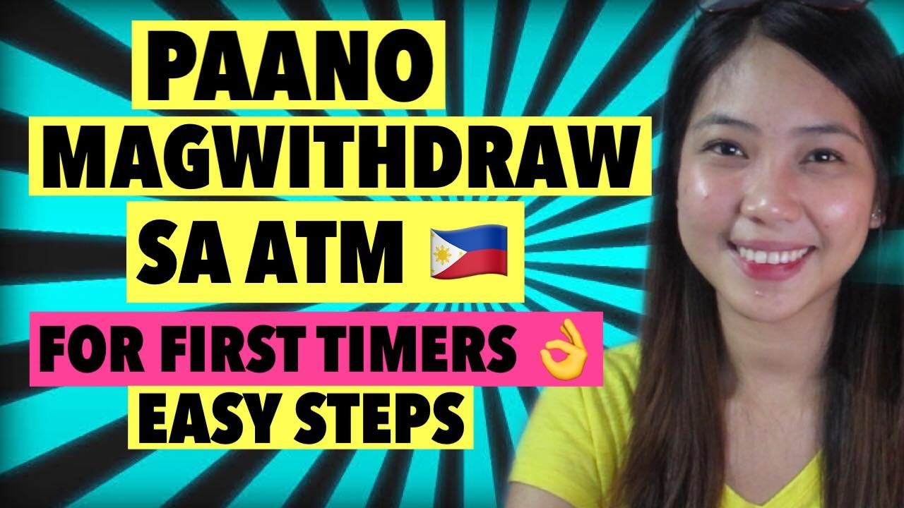 PAANO MAG WITHDRAW SA ATM? (FOR FIRST TIMERS TAGALOG)